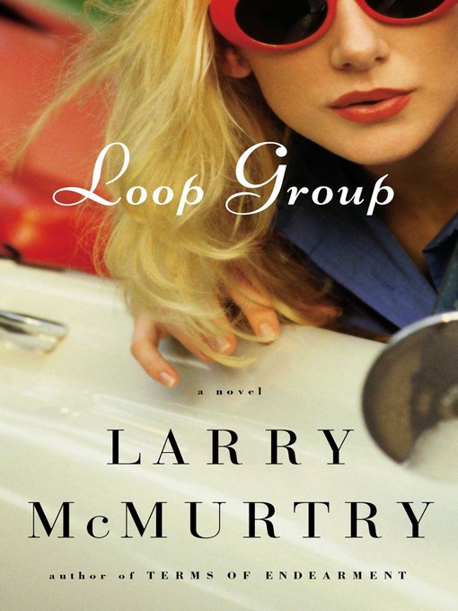 Title details for Loop Group by Larry McMurtry - Wait list